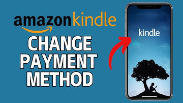 How to Change Amazon Kindle Payment Method 2024?