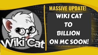 WIKI CAT MASSIVE UPDATE!! WIKI CAT ABOUT TO GO TO BILLIONS OF MARKET CAT