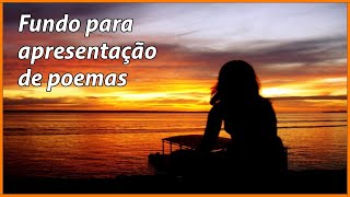 FUNDO PARA APRESENTAÇÃO DE POEMA COM MÚSICA