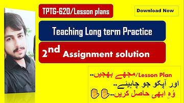 how to make lesson plans of subjects | TPTG620 Assignment 2 solution | teaching longterm practice |