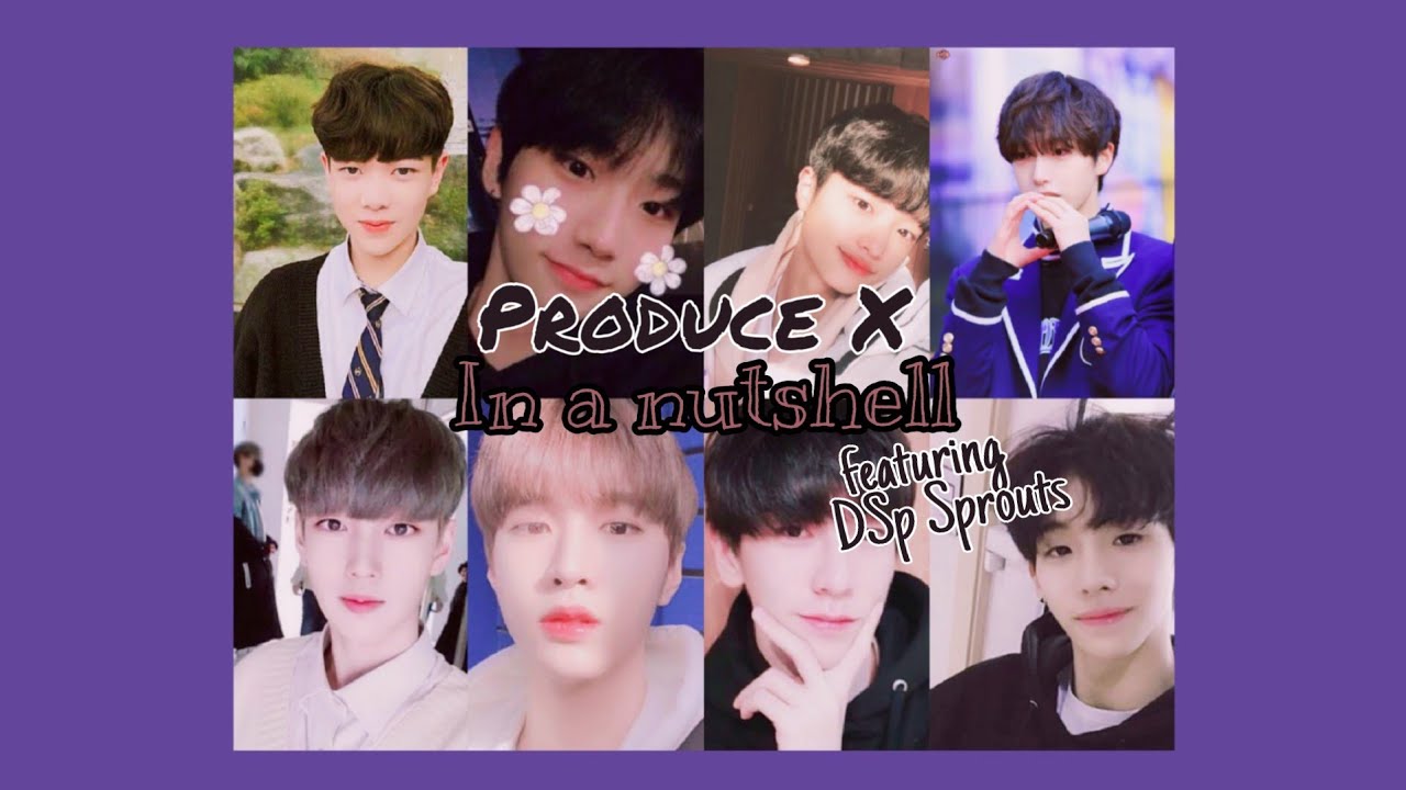 Produce X EP 1 In a nutshell, featuring DSP Sprouts 🌱 YouTube