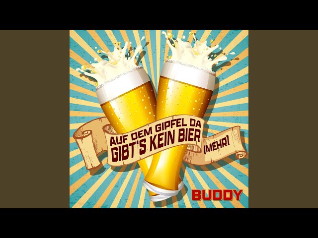 BUDDY - Auf Dem Gipfel Da Gibt's Kein Bier