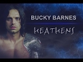 Bucky Barnes || Heathens