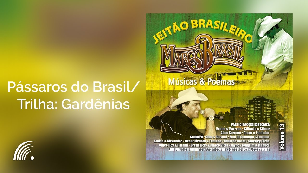 Marco Brasil – Pássaros do Brasil/ Trilha: Gardênias – Marco Brasil – Jeitão Brasileiro