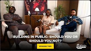 Building in Public: Should You or Should You Not? FT Harri Obi | Season 2 Episode 2