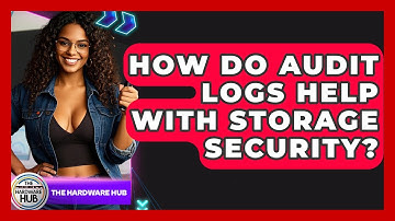 How Do Audit Logs Help With Storage Security? - The Hardware Hub