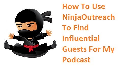 How To Use NinjaOutreach To Find Influential Guests For My Podcast