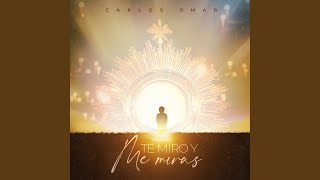 Video thumbnail of "Carlos Omar - Te Miro y Me Miras"