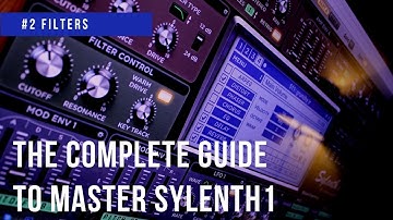 The Complete Guide To Master Sylenth1| #2 Filters