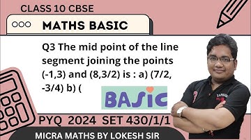 Q3 The mid point of the line segment joining the points (-1,3) and (8,3/2) is : a) (7/2, -3/4) b) (