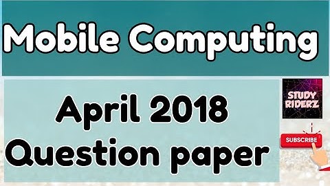 Mobile Computing | April 2018 | Question paper | @StudyRiderz