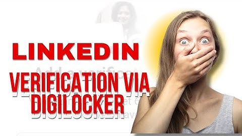 LinkedIn verification via Digilocker: Easy steps inside🤯