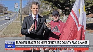 Flag Man Reacts To Howard County Governments Push to Change Historic County Flag.