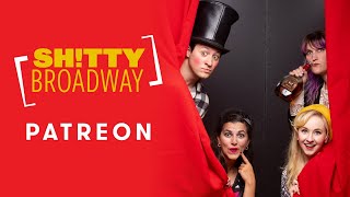 Shitty Broadway on Patreon!