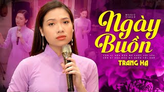 GIỌNG CA TRẺ SAY ĐẮM LÒNG NGƯỜI - Ngày Buồn & Tâm Sự Đời Tôi | Bolero Hải Ngoại Mới Lạ - Trang Hạ