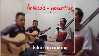 ARMADA - PENANTIAN (live cover) Muhammad Hikmat feat Dicky Firmansyah