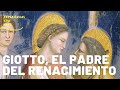 Giotto, conoce al padre del Renacimiento