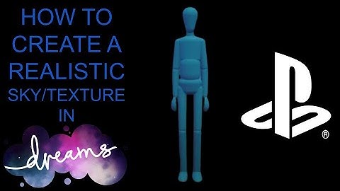 Dreams ps4 - how to create a realistic sky/texture tutorial