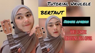 Video thumbnail of "Bertaut - Nadin Amizah ( Tutorial Ukulele Versi Simple)"