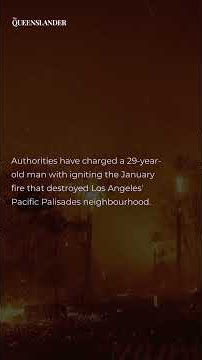 Alleged arsonist charged over deadly LA wildfire