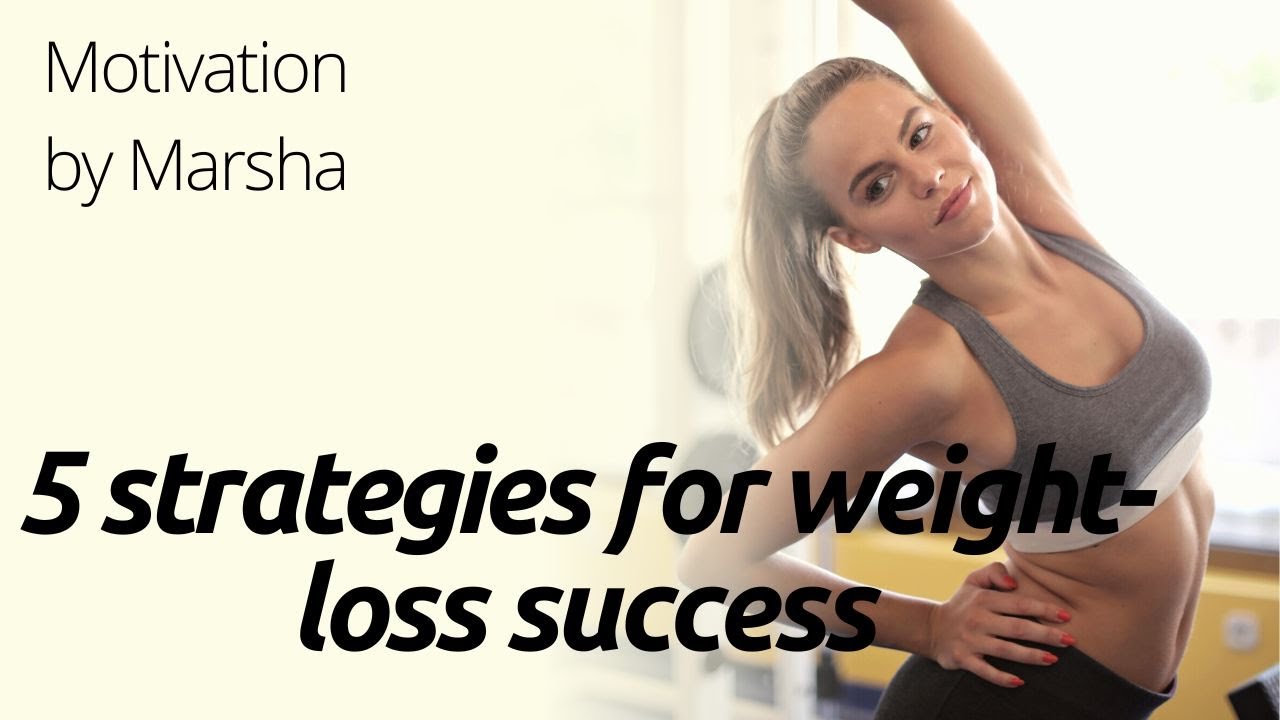 5 strategies for weight loss success. - YouTube