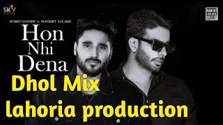 Hon Nhi Dena Dhol mix Mankirt Aulakh new song ft.VR mixer Lahoria production Punjabi 2020 Dj Remix Thumb