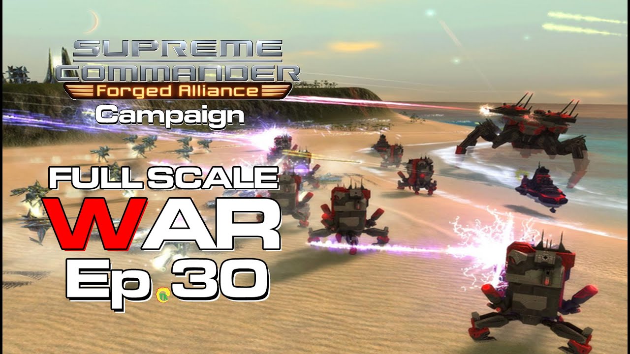 FULL SCALE WAR | Operation : Mind Games | Supreme Commander : Forged Alliance Campaign | Ep 30