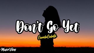 Camila Cabello - Don't Go Yet (Remix) 'Major Laser' (Lyrics)