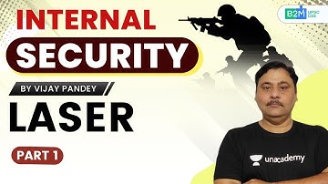 L50: Internal security Laser Part 1 | Internal Security Of India | UPSC CSE/IAS Mains 2020
