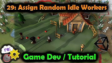 [Unity3D Hex Map Game Dev] 29: Assign Random Idle Workers