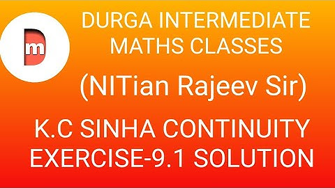 Continuity lecture-12,1-8 K.C  excercise 9.1 solution. Continuity KC Sinha chapter-9 solution