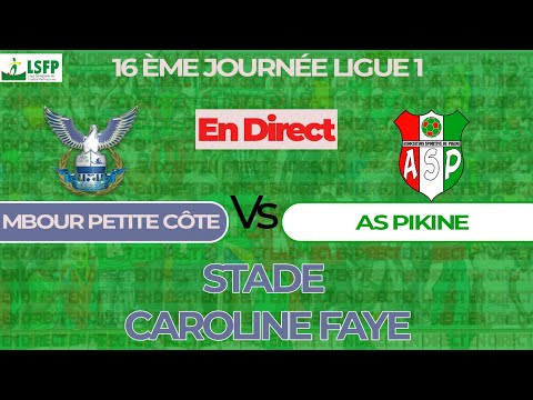 🔴En direct Ligue1 16ème Journée MBOUR PETIE CôTE VS ASPIKINE   Stade Caroline Faye de mbour