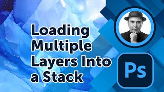 Loading Multiple Layers Into a Photoshop Stack