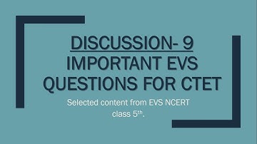 Evs NCERT Chapter wise Discussion | Part- 9 | EVS NCERT SUMMARY FOR CTET/TETs