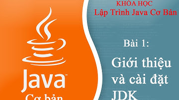[Java cơ bản] - Bài 1: Giới thiệu và cài đặt JDK, lap trinh java 2017
