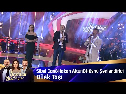 Sibel Can & Hakan Altun & Hüsnü Şenlendirici  - Dilek Taşı