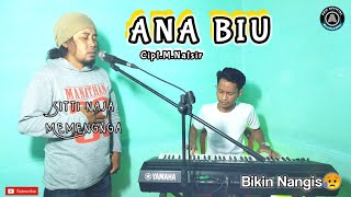 ANA BIU - Cipt.M.Natsir || By Iwan Menara ~