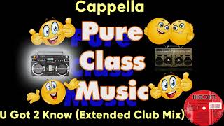 Cappella - U Got 2 Know  (Extended Club Mix)