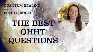 THE BEST QHHT QUESTIONS / What are the Best Questions to Ask for a Successful QHHT Session?