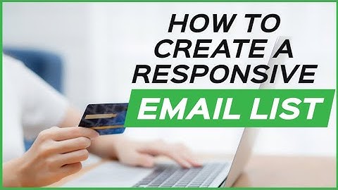 How To Build A Responsive Email List | Ways To Build An Email List Fast