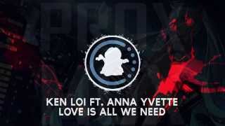 【♫】Ken Loi ft. Anna Yvette - Love Is All We Need