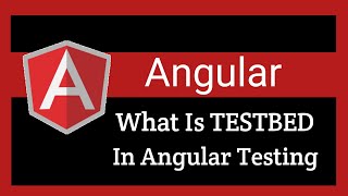 What Is TESTBED In Testing?  Angular Tutorial For Beginner | Angular Live Training | Learn Code