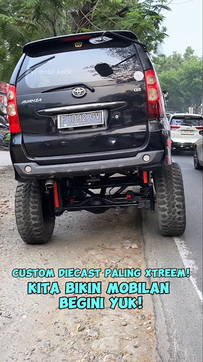 Custom Diecast Paling Ekstrim! Avanza Gaya Monster Truck.