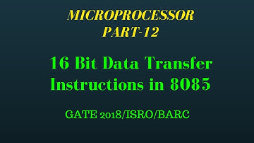 Lec.- 12 | 16 Bit Data Transfer Instructions MICROPROCESSOR for gate and psu, I gate lectures I 8085