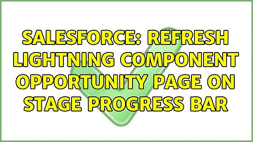 Salesforce: Refresh lightning component Opportunity page on Stage progress bar