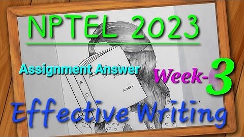 Effective Writing ||Week-3 Assignment Answer || Nptel 2023
