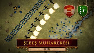 Şebeş Muharebesi (1788) | 1. Abdulhamid | Avusturya-Osmanlı Savaşı
