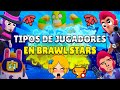 TIPOS DE JUGADORES EN BRAWL STARS #3