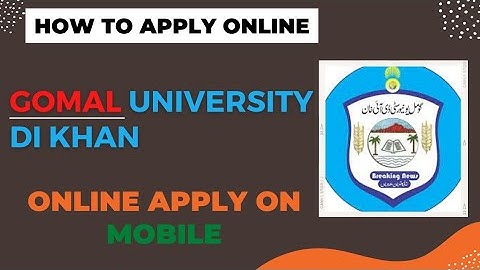 Gomal University DI Khan online admissions || How to apply online in Gomal University