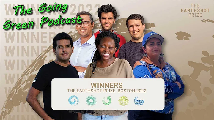 Earthshot prize winners 2022 | The Going Green Pod...